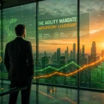 The Agility Mandate: How Anticipatory Leadership Drives Business Success in a Changing World