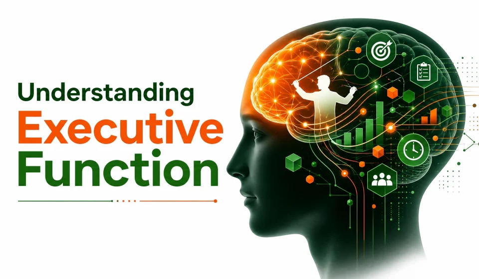 What Is Executive Function? Understanding the Brain’s Control Center